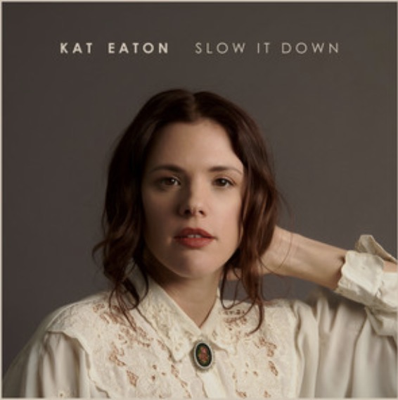 Kat Eaton - Slow It Down