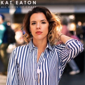 Kat Eaton - All Kinds of Crazy