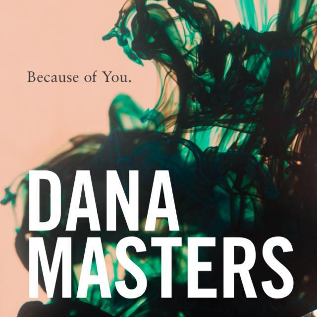 Dana Masters - Because of You
