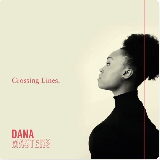 Dana Masters - Crossing Lines