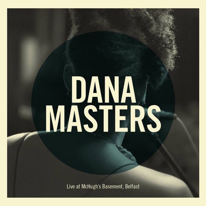 Dana Masters - Live at McHughs Basement - Belfast